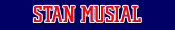 Stan Musial