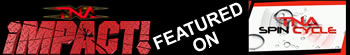 TNA iMPACT! Featured on TNA Spin Cycle
